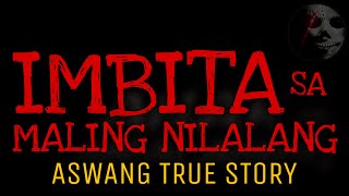 IMBITA SA MALING NILALANG  Aswang True Story [upl. by Tace]