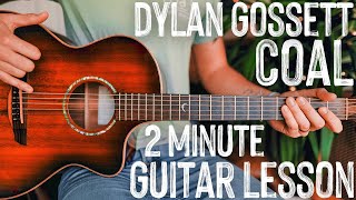 Coal Dylan Gossett Guitar Tutorial  Coal Guitar Lesson 1004 [upl. by Frame234]