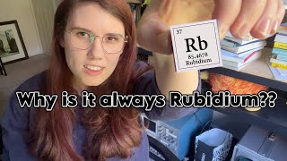 why is it always rubidium [upl. by Rhynd939]