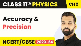 Class 11 Physics Chapter 2  Accuracy and Precision  Units and Measurement [upl. by Zetra]