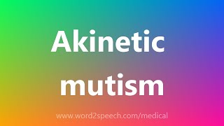 Akinetic mutism  Medical Definition [upl. by Tteve]