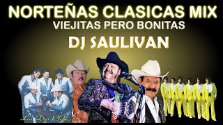 NORTEÑAS VIEJITAS CLASICAS RAMON AYALA TIGRES DEL NORTE BARON DE APODACA  MIX DJ SAULIVAN [upl. by Bogey]