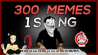 300 MEMES in 1 SONG in 30 minutes [upl. by Oria]