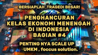 KEHANCURAN KELAS EKONOMI MENENGAH UMKM SCALE UP ekonomibisnis ekonomi bisnis UMKM [upl. by Otcefrep]