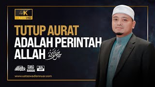 Ceramah Penuh  Menutup aurat adalah perintah Allah ﷻ  Ustaz Wadi Annuar [upl. by Melia]