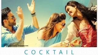 Cocktail Album  Full Songs  Saif Ali Khan Deepika Padukone amp Diana Penty [upl. by Benjie]