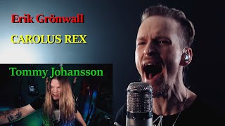 Reaction Erik Grönwall CAROLUS REX w Tommy Johansson SABATON COVER [upl. by Charla418]