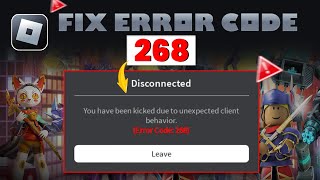 How to Fix Roblox Error Code 268  Kicked Due to Unexpected Client Behavior in Roblox [upl. by Enorej857]