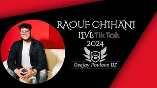 RAOUF CHIHANI  🔥SPÉCIALE FÊTE TANDANCE🔥 LIVE TIKTOK version dédicace 2024 BY  DJ POULOUS DZ [upl. by Three]