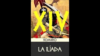 La Ilíada \ Canto 14 \ Resumen [upl. by Ronaele358]