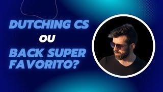 Back Super Favorito ou Dutching CS  Qual tem mais Valor  Trader Esportivo [upl. by Kariv]