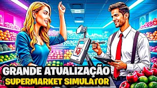 Incrível Atualização do Jogo Supermarket Simulator [upl. by Edmanda]