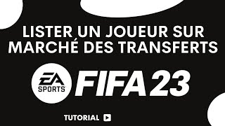 Comment lister un joueur sur le marché des transferts FIFA 23 [upl. by Eelrebmik697]