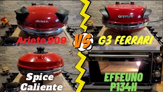 Ariete 909 vs G3 Ferrari vs Spice Caliente vs Effeuno P134H quale è il migliore forno pizza [upl. by Owain220]