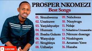 Prosper Nkomezi Playlist 2021 [upl. by Nnylyahs]