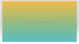 Pop up message box in PyGame [upl. by Anthea]