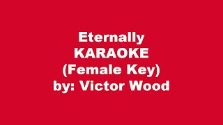 Victor Wood Eternally Karaoke Female Key [upl. by Norrat107]