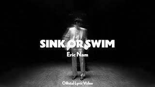 Eric Nam 에릭남  Sink or Swim Official Lyric Video [upl. by Nivel]