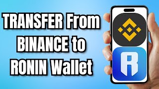 How to TRANSFER From BINANCE to RONIN Wallet [upl. by Eniamurt]