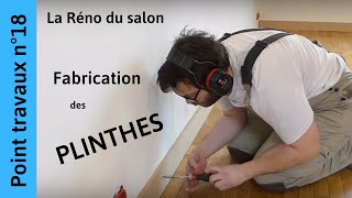 Fabrication et pose des plinthes Salon n° 18 [upl. by Oiramal]