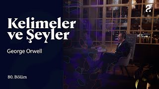 George Orwell  Kelimeler ve Şeyler  80 Bölüm trt2 [upl. by Hoffer]