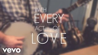 Jason Gray  With Every Act Of Love Lyric Video [upl. by Costello922]