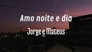 Amo noite e dia  Jorge e Mateus cover [upl. by Kcitrap]