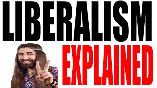 What is a Liberal Ideology Explained [upl. by Alduino]