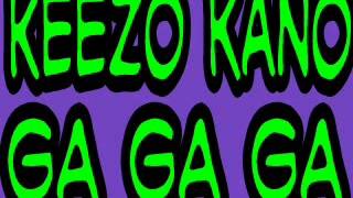 KEEZO KANO GA GA GA REMIX MASTER DOT COM [upl. by Aselehc435]