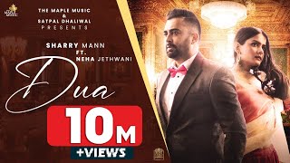 Dua  Official Video Sharry Maan Ft Neha Jethwani  Diljot Garcha  The Maple Music [upl. by Pollock]