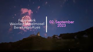 Feuerwerk 🍷 Weinfest 🍷BernkastelKues Mosel 🎆 Fire works wine festival  2 September 2023 [upl. by Celle]