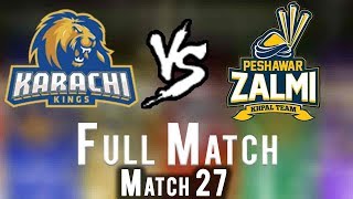 Full Match  Peshawar Zalmi Vs Karachi Kings  Match 27  15 March  HBL PSL 2018 [upl. by Lenrad]