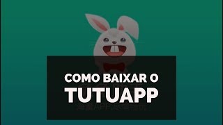 COMO BAIXAR TUTUAPP  2017 ATUALIZADO [upl. by Netaf478]