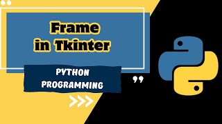 Tkinter Part  14  Introduction to Frame in Tkinter python with example  MUST WATCH [upl. by Bryn431]