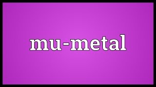 Mumetal Meaning [upl. by Markson86]