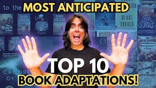 Top 10 MOST ANTICIPATED Book Adaptations [upl. by Hanala]