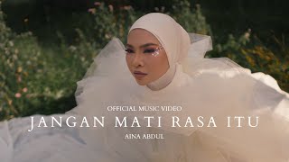 AINA ABDUL  JANGAN MATI RASA ITU OFFICIAL MUSIC VIDEO [upl. by Theodor]