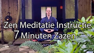 Zen Meditatie Instructie  7 Minuten Zen Meditatie  Zen Meditatie Houding  Sussokan Zazen [upl. by Basil426]