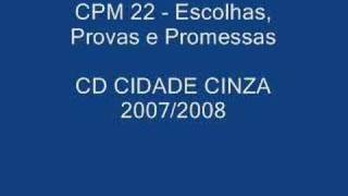 CPM 22  escolhas provas e promessas [upl. by Anitroc]