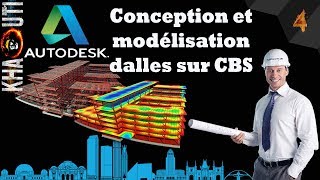 04 Conception et modélisation dalles sur CBS Pro [upl. by Gerrilee]