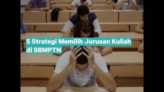 5 STRATEGI MEMILIH JURUSAN KULIAH DI SBMPTN [upl. by Luemas625]