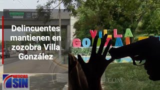 Delincuentes mantienen en zozobra Villa González [upl. by Lyontine]