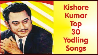 Kishore Kumar Top 30 Yodeling Songs [upl. by Ardnahs]