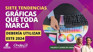 Siete tendencias gráficas que toda marca debería utilizar este 2024 [upl. by Atsugua]