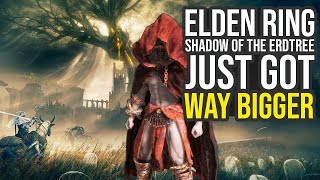 Elden Ring Shadow of the Erdtree Got Way Bigger Elden Ring DLC [upl. by Primrose]