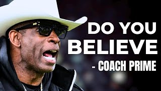 Deion Sanders Do You Believe Coach Prime Motivation Speech [upl. by Mcleod29]