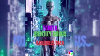 Tamta  Identity Crisis Akuarius RMX [upl. by Aynas]