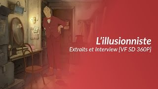 Lillusionniste  Extraits et Interview de Sylvain Chomet VF SD 360P [upl. by Melvina656]