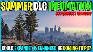 GTA Online SUMMER DLC Info Could EXPANDED amp ENHANCED Be Coming To PC [upl. by Osner]