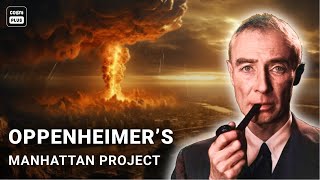 The Manhattan Project  How Oppenheimer Made The Nuclear Bomb [upl. by Urbanna]